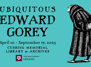 Texas A&M University promotion for the Edward Gorey exhibit