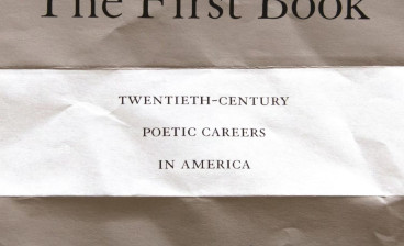 The First Book: Twentieth-Century Poetic Careers in America by Jesse Zuba